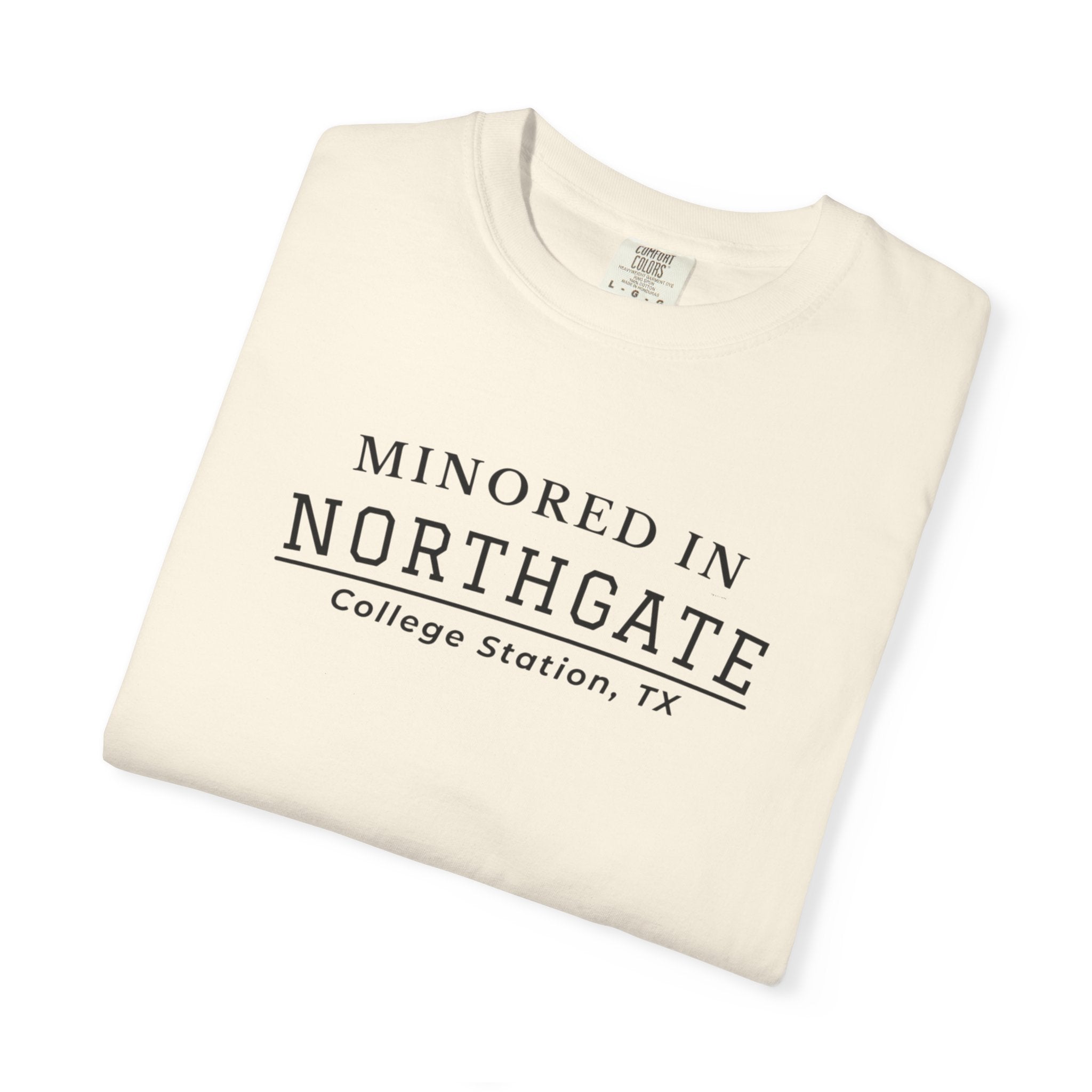 Minored in Northgate T-Shirt — College Station, TX Classic Tee