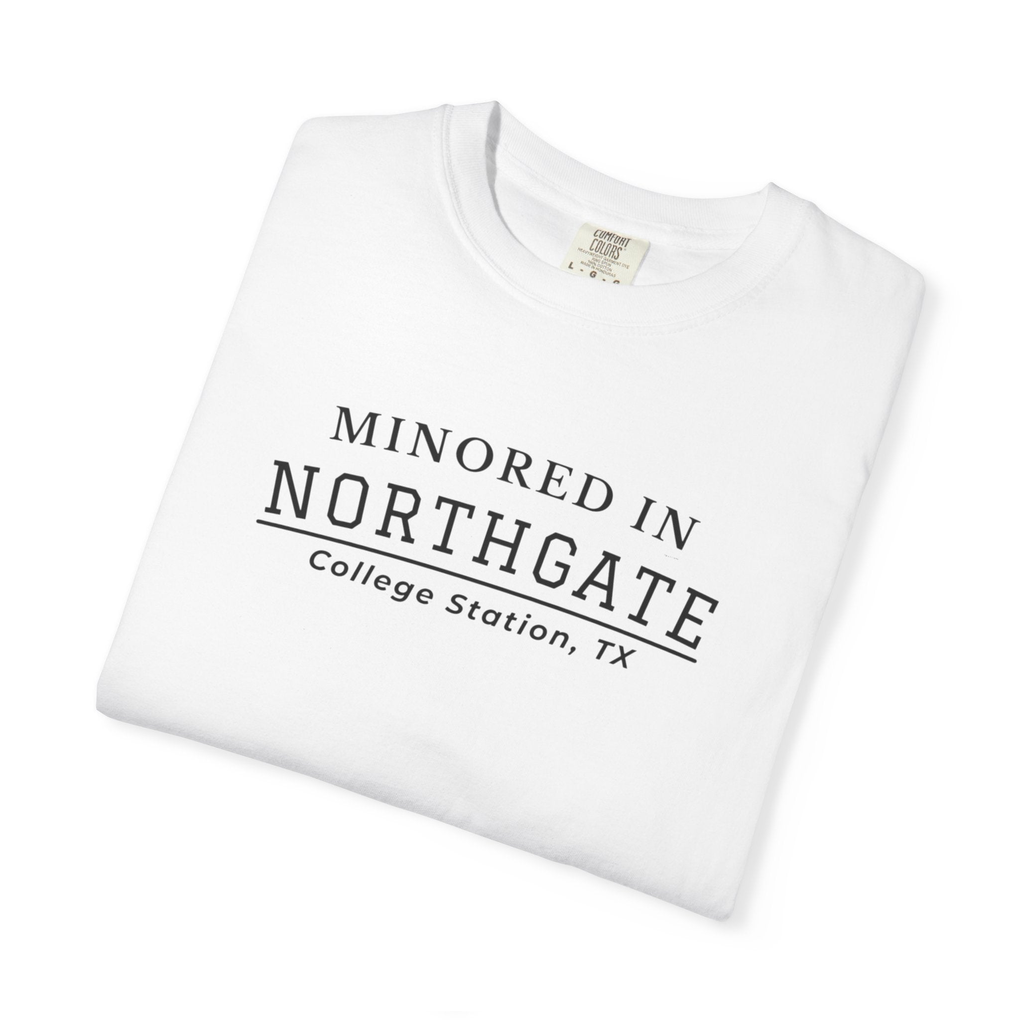 Minored in Northgate T-Shirt — College Station, TX Classic Tee